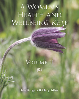 A Women's Health and Wellbeing Kete: Volume II