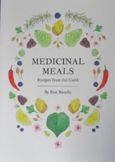 Medicinal Meals: Recipes from the Earth